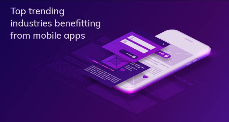 Top industries that would be benefited from mobile app development