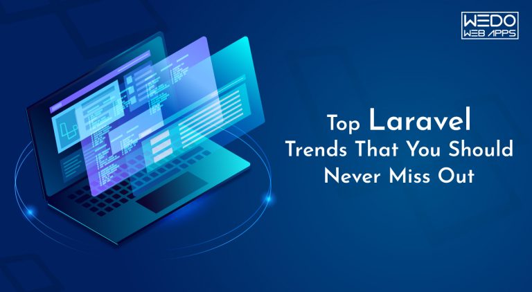 Laravel Trends: What’s Next for Developers and Web Development