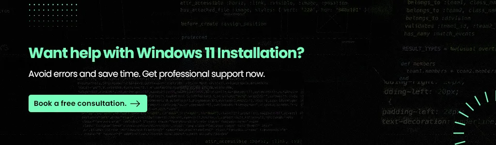 Want help with Windows 11 Installation