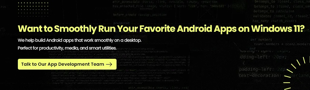 Want to Smoothly Run Your Favorite Android Apps on Windows 11