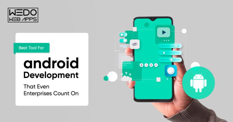 Best Tool For Android Development That Even Enterprises Count On