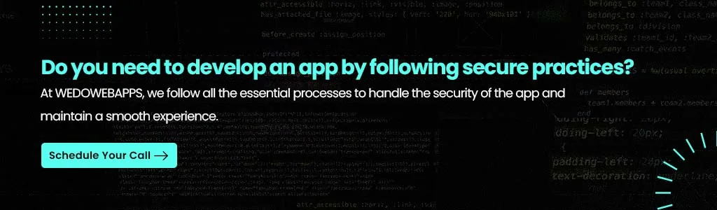 Developing an app using secure coding, encryption, and best practices for robust security and a smooth user experience at WEDOWEBAPPS.
