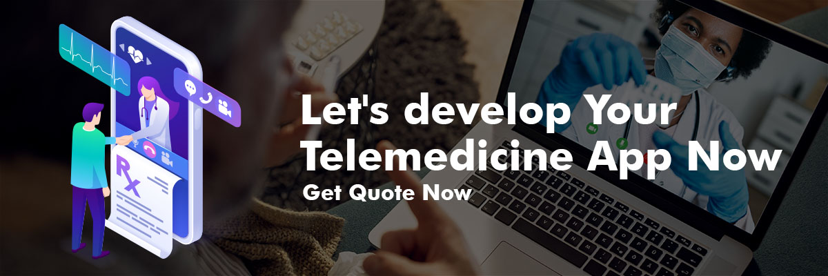 develop Your Telemedicine App Now