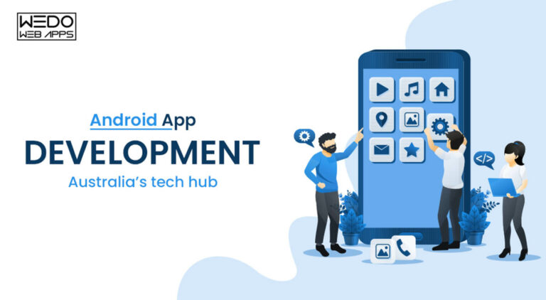 A Comprehensive Guide to Android App Development in Australia’s Leading Tech Hubs