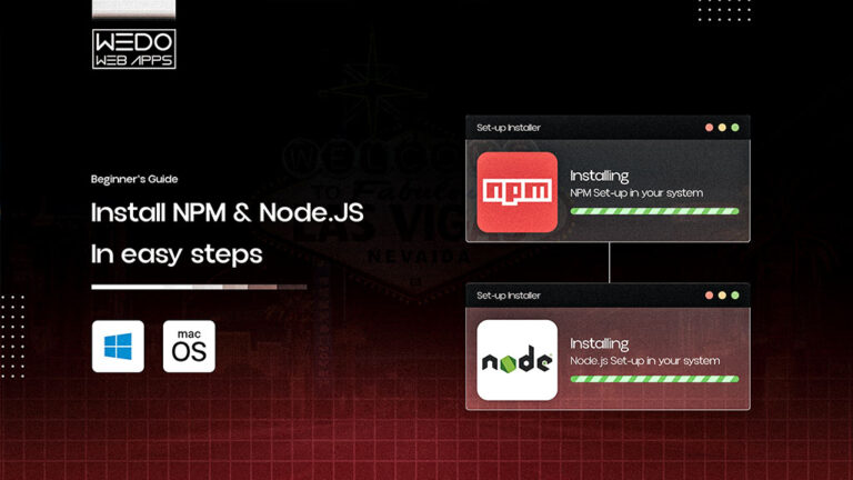 Installing NPM and Node.js on Windows & macOS: Beginner’s Guide