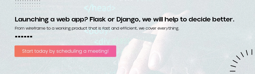 Flask or Django decide better