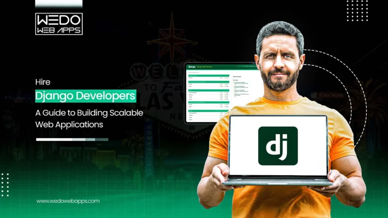 Hire Django Developers: A Guide to Building Scalable Web Applications