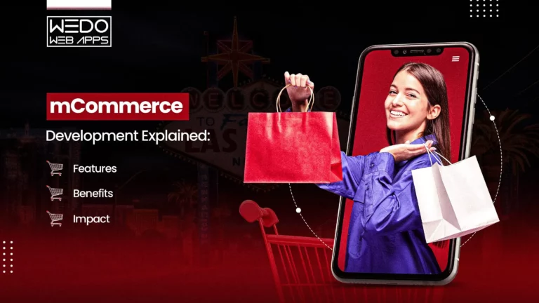 mCommerce Development Explained: Features, Benefits, and Impact