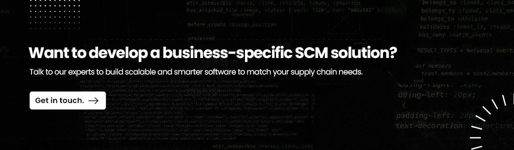 develop a business-specific SCM solution
