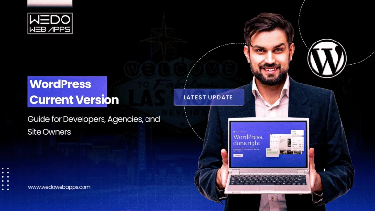 WordPress Current Version Guide for Developers, Agencies, and Site Owners
