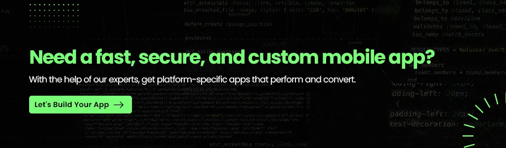 fast, secure, and custom mobile app